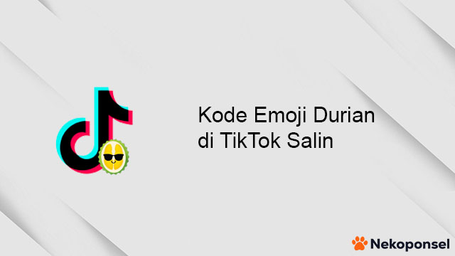 Kode Emoji Durian di TikTok 1