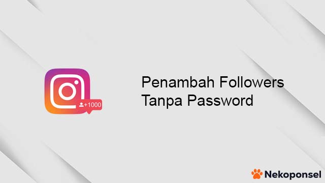 Penambah Followers Instagram Tanpa Password